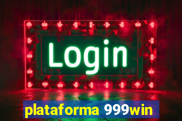 plataforma 999win